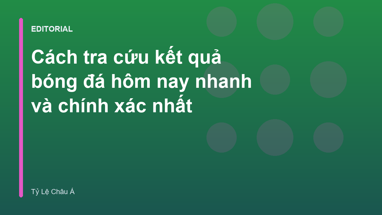 Tra cứu kết quả bóng đá trực tuyến nhanh chóng
